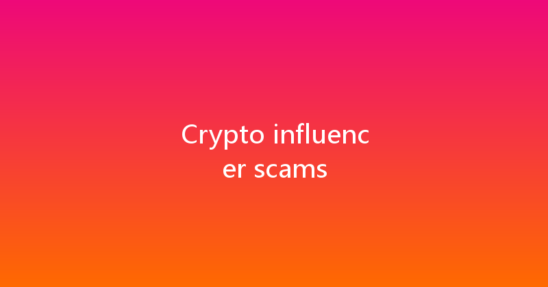 Crypto influencer scams 